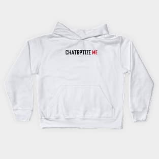 Chatgptize me Kids Hoodie